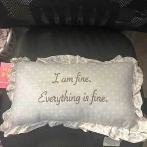 Decorative Pillow “I am fine. Everything is fine” — NWT